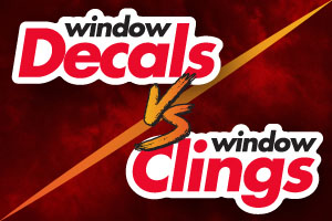 Window Decals vs Window Clings